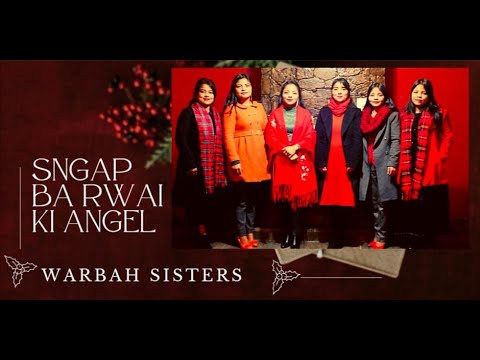 Sngap ba rwai ki Angel │Official  Music Video│Khasi Christmas Song │ Warbah Sisters