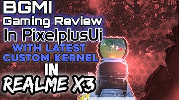 PixelplusUi with Latest custom kernel in Realme X3 Gaming test | Is our new kernel is a beast?