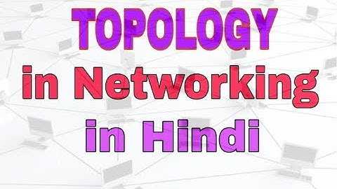 Topology in Networking in Hindi | CCNA Training |