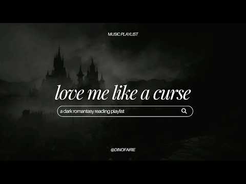 love me like a curse | a gothic romantasy playlist