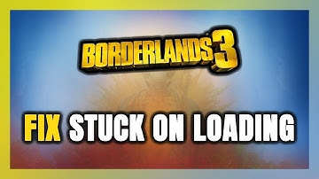 How to FIX Borderlands 3 Stuck on Loading Screen / Not Loading