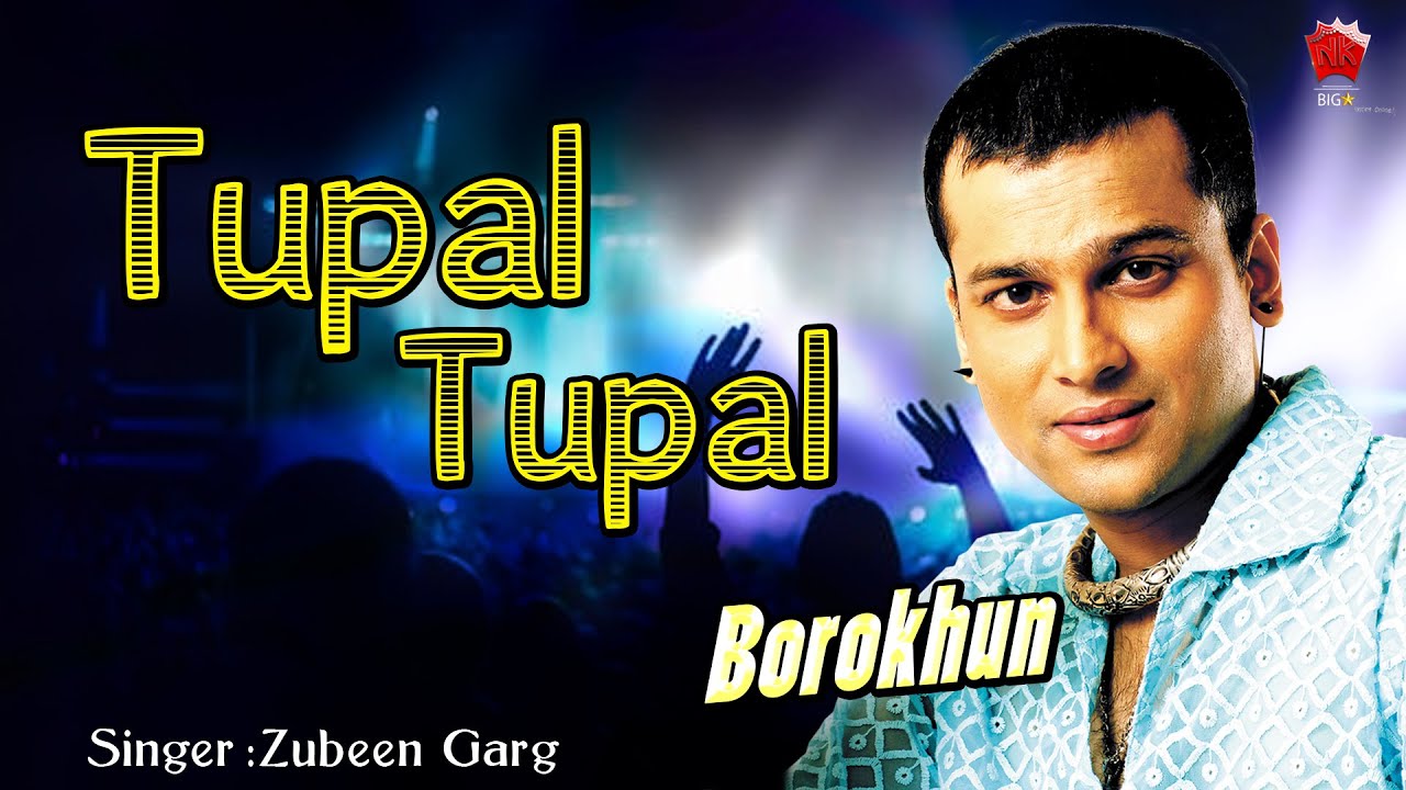 TUPAL TUPAL  GOLDEN COLLECTION OF ZUBEEN GARG  ASSAMESE LYRICAL VIDEO SONG  BOROKHUN