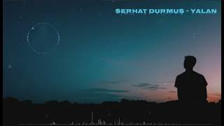 SERHAT DURMUŞ - YALAN *(ft Ecem Telli )                   (MFJ_Players) Resimi