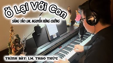 Ở Lại Với Con - Sáng Tác: Lm. Nguyễn Hùng Cường - Trình Bày: Lm. Thao Thức - Đêm Nguyện Cầu 🎶