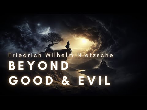 BEYOND GOOD AND EVIL Classic Philosophy By Friedrich Wilhelm Nietzsche Full Audiobook 