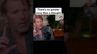 There’s no greater virus than a thought