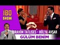 Gülüm Benim | İbrahim Tatlıses, Hülya Avşar | İbo Show
