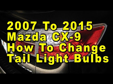 2007 To 2015 Mazda CX-9 How To Change Tail Light Bulbs With Part Numbers