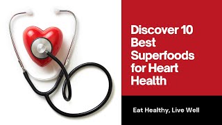 Top 10 Superfoods for a Strong and Healthy Heart! #healthglean