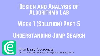 #8 DAA Lab Week 1 Solution Part-5 | Understanding Jump Search | The Easy Concepts