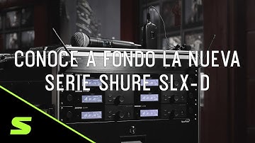¡Conoce a fondo la nueva serie de sistemas inalámbricos digitales Shure SLX-D!