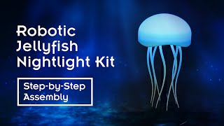 Robotic Jellyfish Nightlight Kit - Step-By-Step Assembly