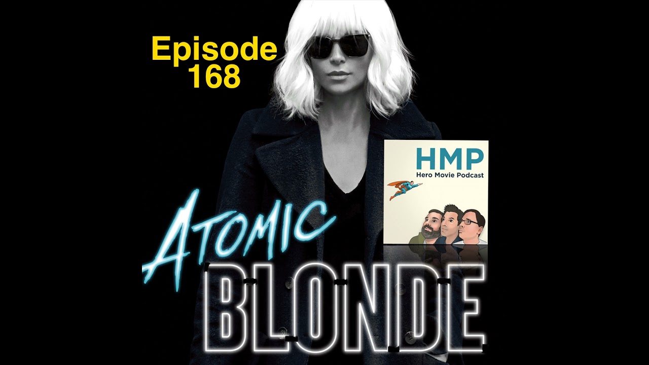 Episode 168- Atomic Blonde