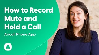 How to record, mute and hold a call in Aircall screenshot 4