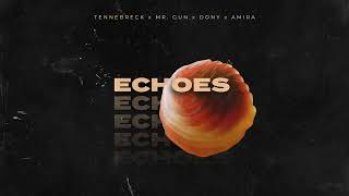 Tennebreck, Mr. Gun, Dony, Amira - Echoes Official Visualizer