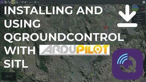 03 Installing and using QGroundControl with ArduCopter SITL