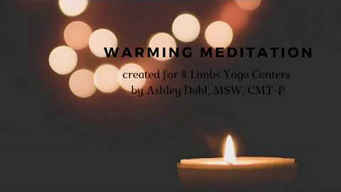Warming Meditation - for 8 Limbs Yoga Centers with...