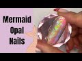 Mermaid Opal Nail Art Tutorial