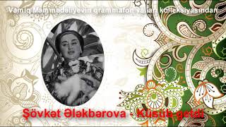 Şövkət Ələkbərova - Küsüb getdi (F-no Q.Əliyeva) Resimi