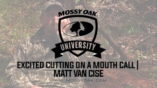 Excited Cutting on a Mouth Call  Matt Van Cise