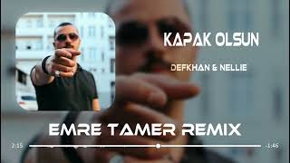 Defkhan & Nellıe - Kapak Olsun (Emre Tamer & Can Tuncel Remix)