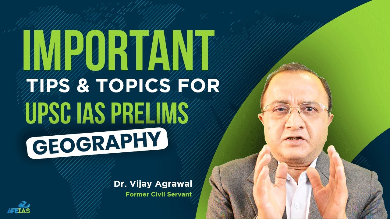 Important Topics of Geography for UPSC IAS PRELIMS | Civil Services | Dr. Vijay Agrawal | AFEIAS