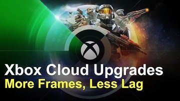 The Big Xbox Cloud Gaming Upgrade