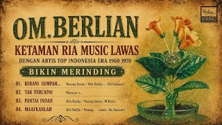 NOSTALGIA OM BERLIAN MUSIC LAWAS ALBUM KENANGAN SEDIH INGAT MASA MASA MUDA DULU 1960 1970an