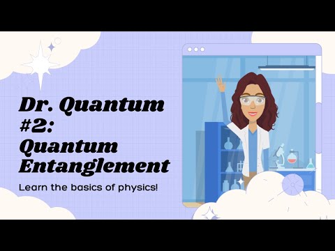 Dr. Quantum #2: Quantum Entanglement