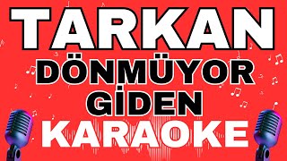 Tarkan - Dönmüyor Giden (Karaoke)