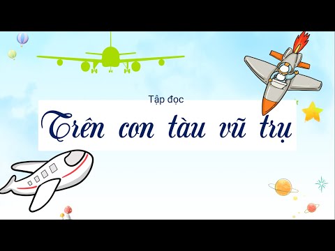 Video Trên con tàu vũ trụ - Tiếng việt lớp [olm.vn] - YouTube