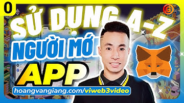 MetaMask 0b - Cách SỬ DỤNG ví MetaMask APP trên Điện Thoại cho NGƯỜI MỚI A-Z (Toàn Tập)