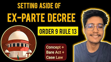 Setting Aside of Ex-Parte Decree (Order 9, Rule 13 CPC) | Concept + Bare Act reading | @MrDeLegal