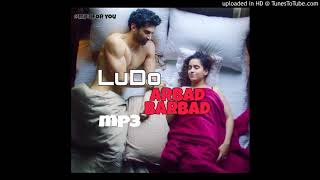 LUDO: Aabaad.Barbaad song Thumb