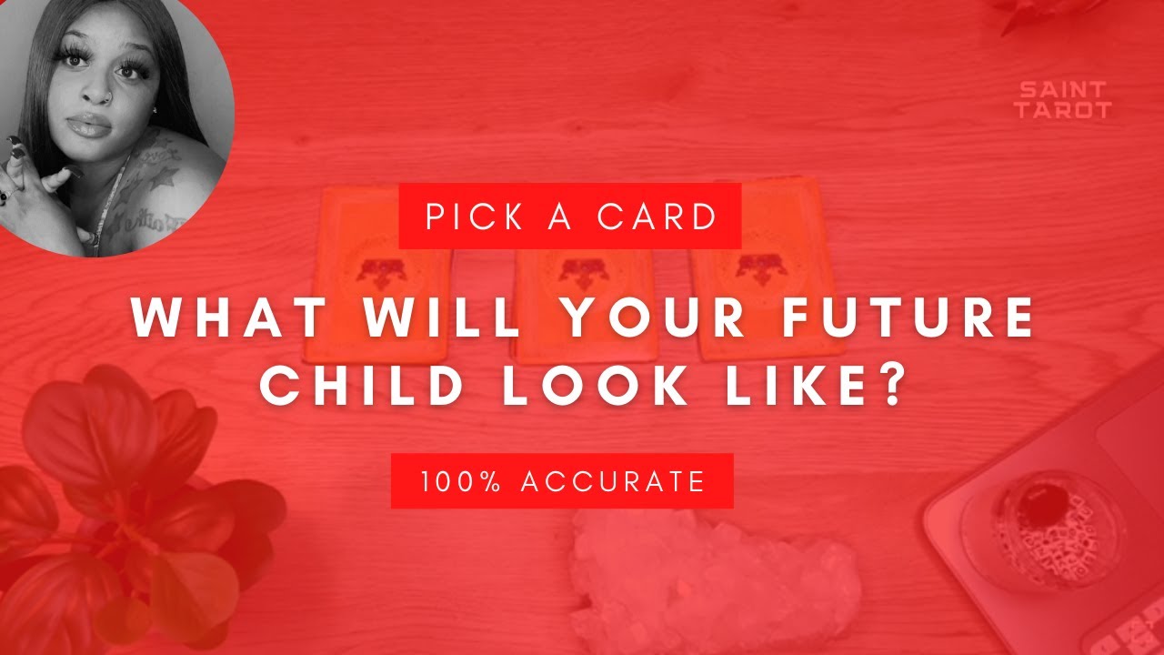 (PICK A CARD) What Will Your Future Child Look Like? 🤗😍💙 100% Authentic Tarot Reading