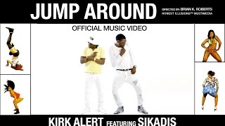 Kirk Alert ft.  Sikadis - Jump Around [Official Video]
