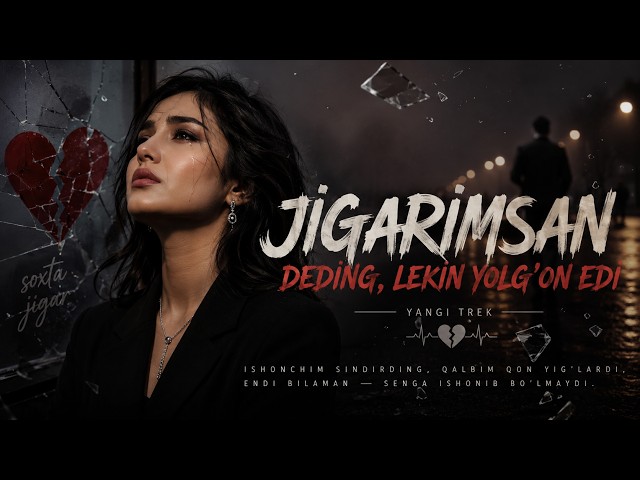 Jigarimsan Deding, Lekin Yolg'on Edi Yurakka Tegadigan Qo'shiq