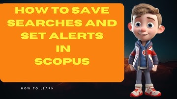 How to save searches and set alerts in Scopus