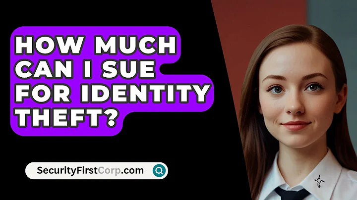 How Much Can I Sue for Identity Theft? - SecurityFirstCorp.com