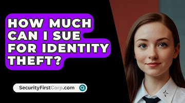 How Much Can I Sue for Identity Theft? - SecurityFirstCorp.com