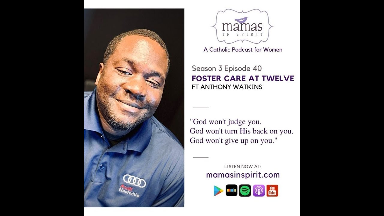 Placed In Foster Care at Twelve with Anthony Watkins