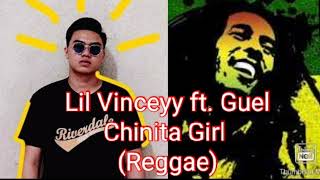 Chinita Girl - Lil Vinceyy ft. Guel  (Reggae)