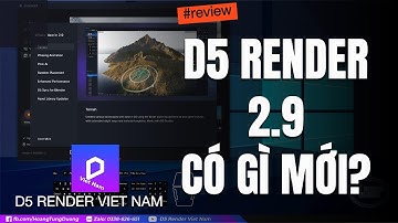 🚀 D5 RENDER 2.9 CÓ GÌ MỚI? | D5 RENDER VIỆT NAM