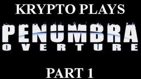 Penumbra: Overture - NEW GAME! - Part 1