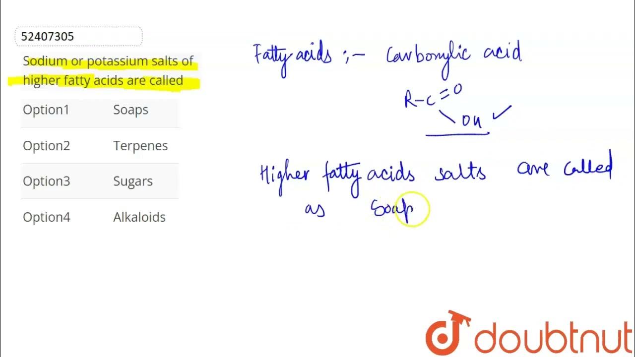 Sodium or potassium salts of higher fatty acids are called CLASS 12
