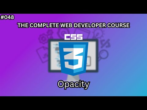 Lesson 048 - CSS Opacity Property Explained in Detail
