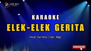 Elek-Elek Gerita - Yan Ferry | Lagu Bali Karaoke