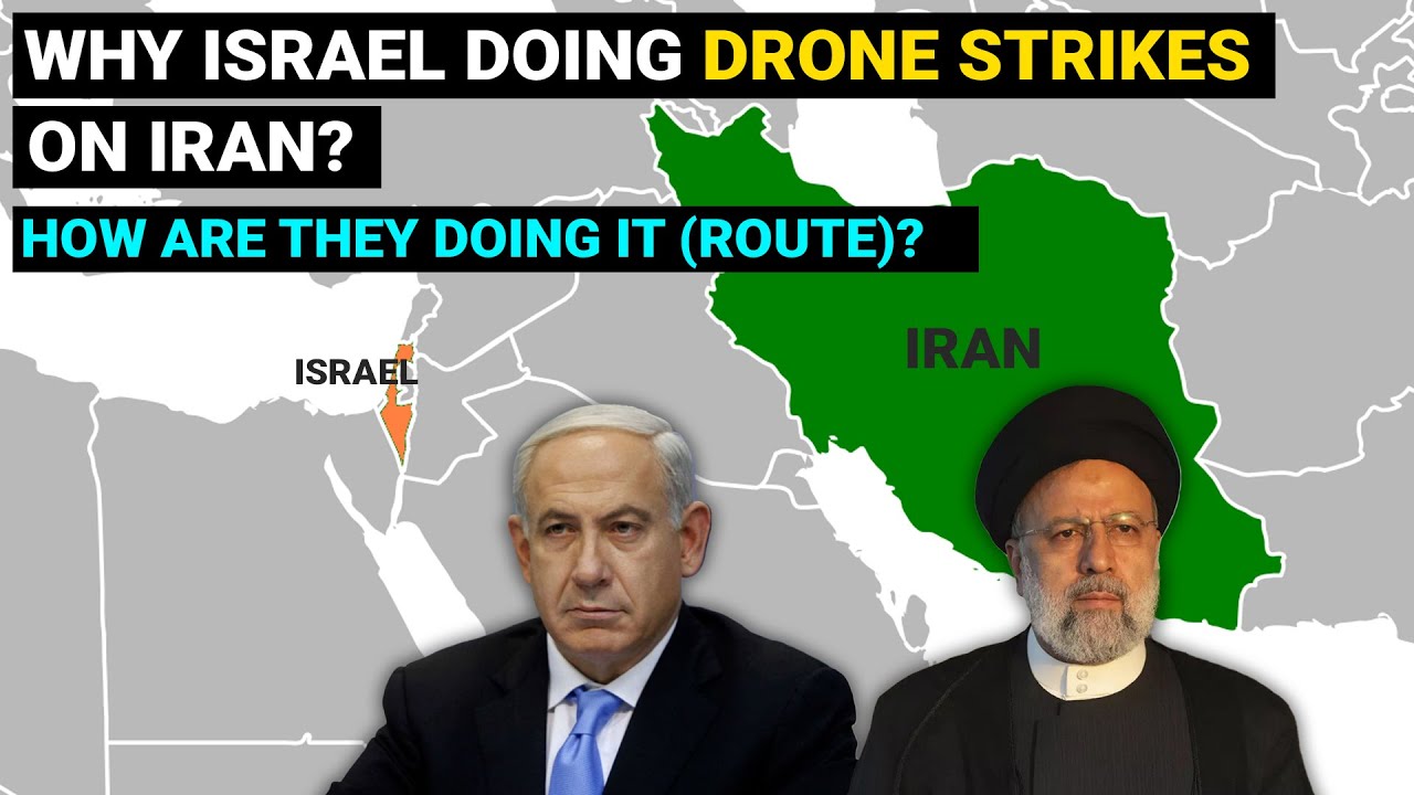 Why Israel carrying out Drone strikes attack on Iran | How are they doing it (route) | Geopolitics