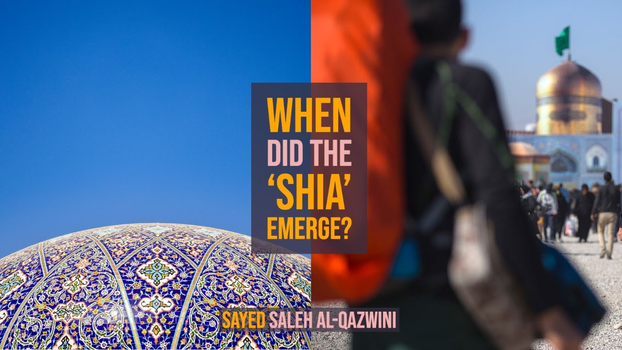 ⁣When did the 'Shia' Emerge? - Sayed Saleh Al-Qazwini