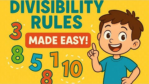 Divisibility Rules Made Easy! Quick Tricks for 2, 3, 5, 10